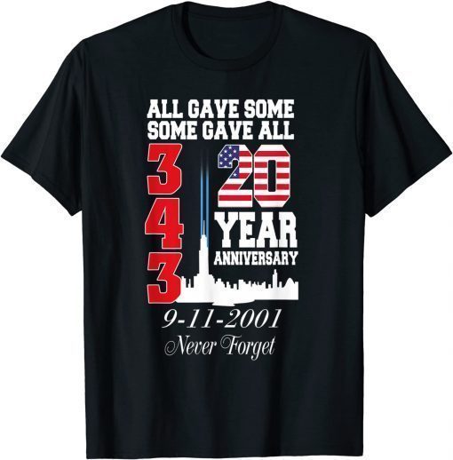 All Gave Some Some Gave All American 20 Year Never Forget T-Shirt