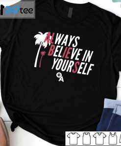 Always Believe In Yourself T-Shirt