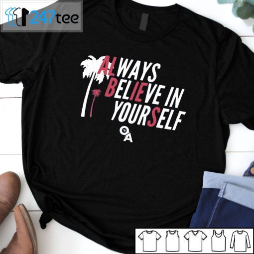 Always Believe In Yourself T-Shirt