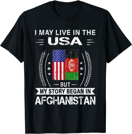 American Afghanistan Flag - My Story Began In Afghanistan T-Shirt