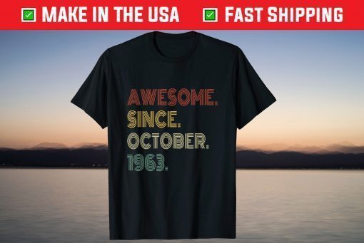 Awesome Since October 1963 58th Birthday 58 Years Old Shirt