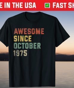 Awesome Since October 1975 46th Birthday 46 Years Old T-Shirt