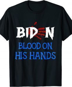 Biden Blood On His Hands - Bring Trump Back Biden Handprint T-Shirt