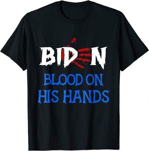 Biden Blood On His Hands - Bring Trump Back Biden Handprint T-Shirt