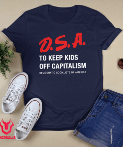 D.S.A To Keep Kids Off Capitalism Shirt