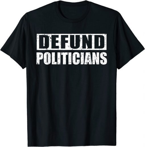 Vintage Defund Politicians T-Shirt