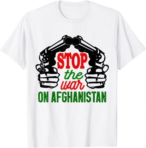 Stop The War On Afghanistan Freedom Afghanistan T-Shirt