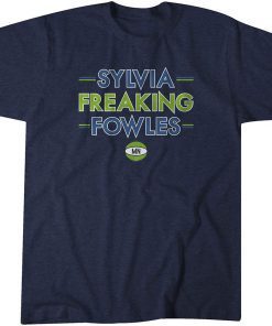 Sylvia Freaking Fowles Shirt