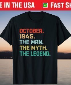 The Man Myth Legend October 1945 Birthday 76 Years Old T-Shirt