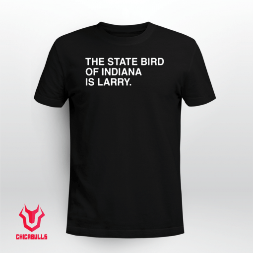 The State Bird Of Indiana Is Larry Tee Shirt