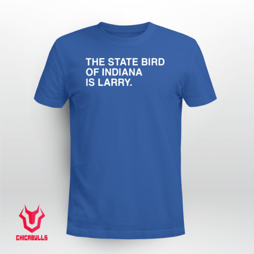 The State Bird Of Indiana Is Larry Tee Shirt