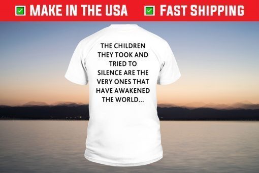 The children they took and tried to silence shirt