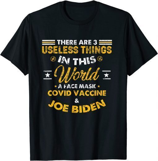 There Are Three Useless Things In This World T-Shirt