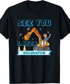 This Is My Blippis See You Later Excavator T-Shirt