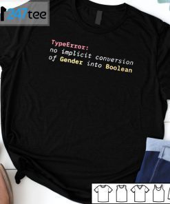 Typeerror No Implicit Conversion Of Gender Into Boolean T-Shirt