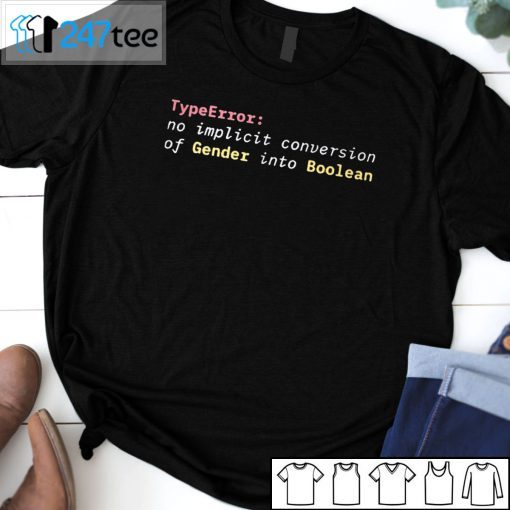 Typeerror No Implicit Conversion Of Gender Into Boolean T-Shirt