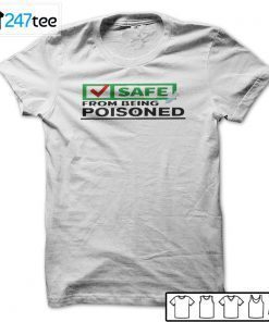 Vaccine Safe From Being Poisoned Shirt