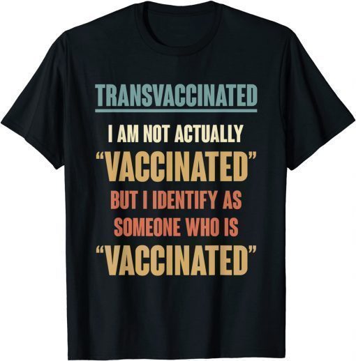 Vintage I Identify As Someone Who Is Vaccinated T-Shirt