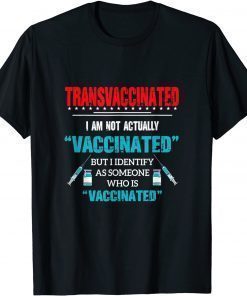 Vintage Transvaccinated I Am Not Actually Vaccinate T-Shirt