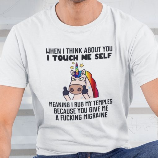 When I Think About You I Touch Myself Unicorn T Shirt