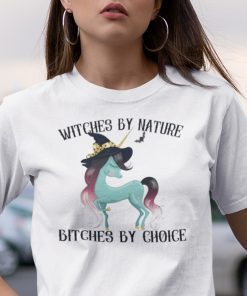 Witches By Nature Bitches By Choice Unicorn Halloween Tee Shirt