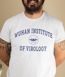 Wuhan Institute Of Virology Tee Shirt