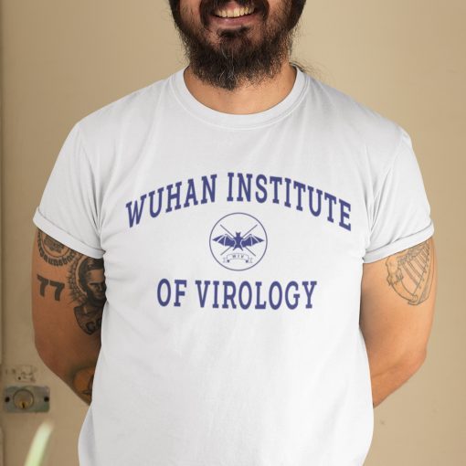 Wuhan Institute Of Virology Tee Shirt