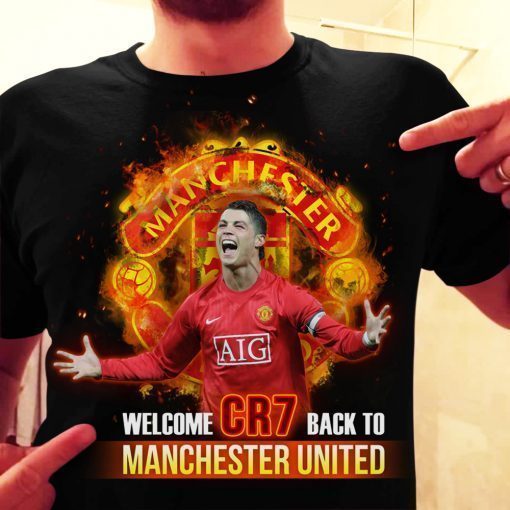 Welcome Cr7 Back To Manchester United Shirt