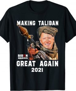 2021 Joe Biden Making The Taliban's Great Again Unisex T-Shirt