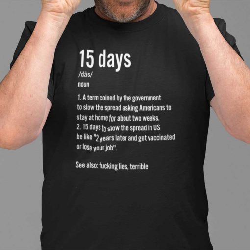 15 Days To Slow The Spread Shirt