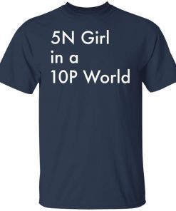 5n Girl In A 10p World shirt