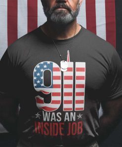 9/11 Was An Inside Job Shirt