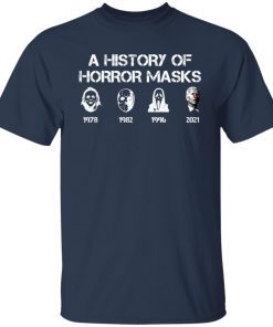 A History Of Horror Masks Halloween Biden shirt