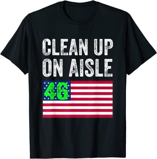 Anti-Biden Clean Up On Aisle 46 Impeach Biden Flag US T-Shirt