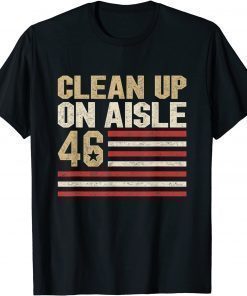 Anti Biden Clean Up On Aisle 46 Impeach Joe Biden Flag T-Shirt