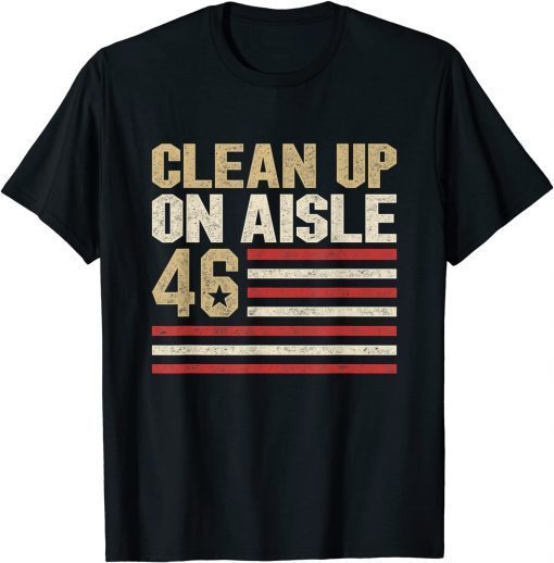 Anti Biden Clean Up On Aisle 46 Impeach Joe Biden Flag T-Shirt