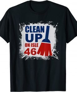 Anti-Biden Clean Up On Aisle 46 Impeach Joe Biden T-Shirt