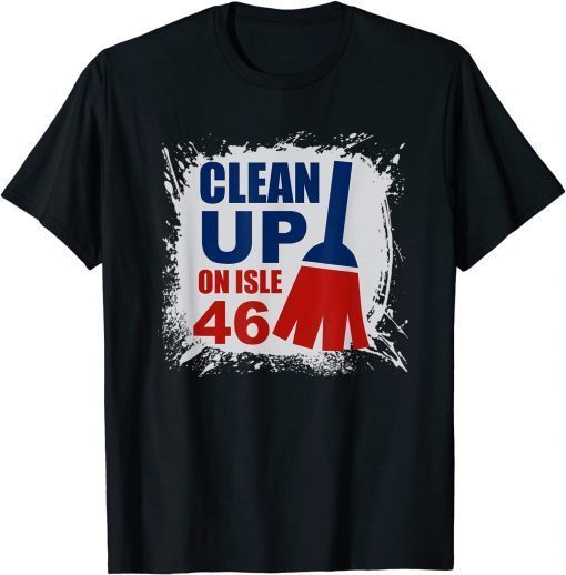 Anti-Biden Clean Up On Aisle 46 Impeach Joe Biden T-Shirt