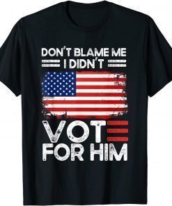 Anti Biden Don't Blame Me I didn't vote for him USA flag T-Shirt