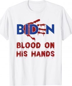 Biden Blood On His Hands Shirt