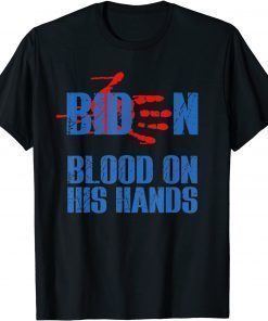 Biden Blood On His Hands – Bring Trump Back Biden T-Shirt