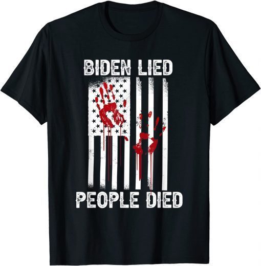 Biden Lied People Died - Anti Biden Republican USA Flag Gift Shirt