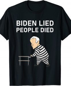 Biden Lied People Died Impeach Biden Anti Biden T-Shirt