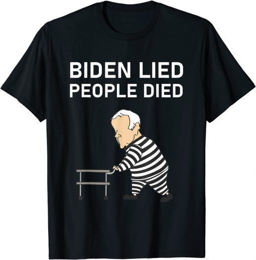 Biden Lied People Died Impeach Biden Anti Biden T-Shirt