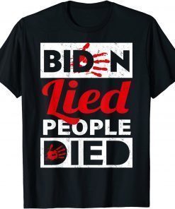 Biden Lied People Died Impeach Biden T-Shirt