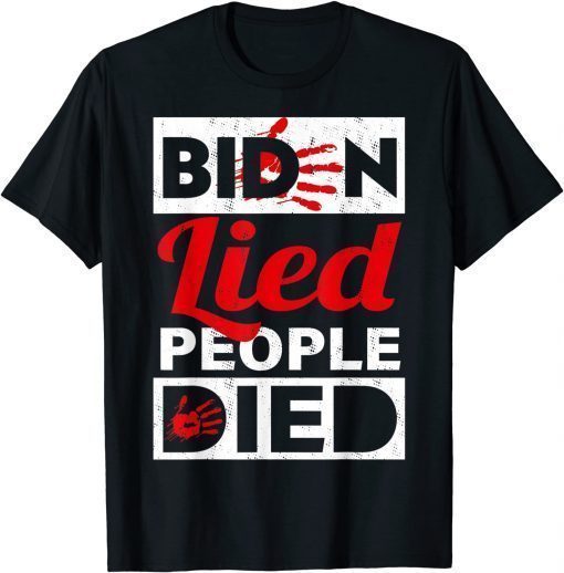 Biden Lied People Died Impeach Biden T-Shirt