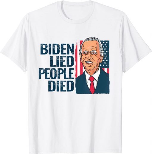 Biden Lied People Died - Joe Biden USA Flag T-Shirt