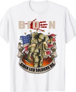 Biden Lied Soldiers Died Republican Anti-Biden T-Shirt