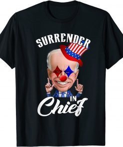 Biden Surrender In Chief Shirt