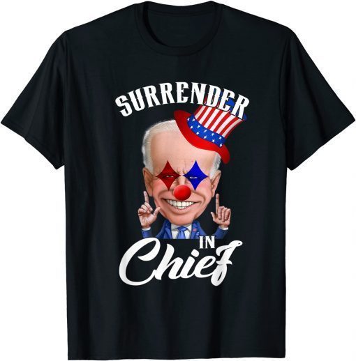 Biden Surrender In Chief Shirt